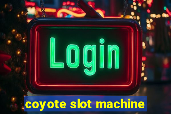 coyote slot machine